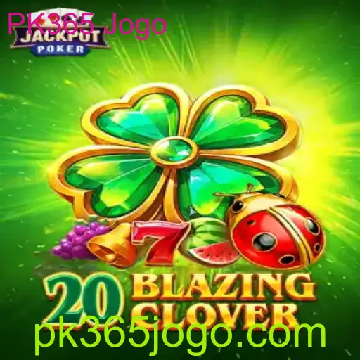 Descubra o Fascinante Mundo do Jogo 20BlazingClover